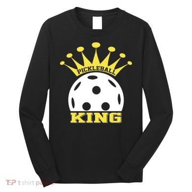 Pickleball King Paddles Player Gift Long Sleeve Shirt