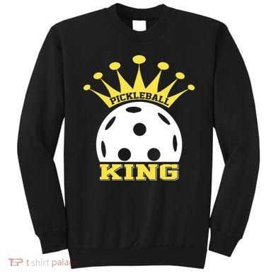 Pickleball King Paddles Player Gift Sweatshirt