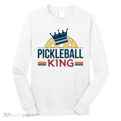 Pickleball King Long Sleeve Shirt