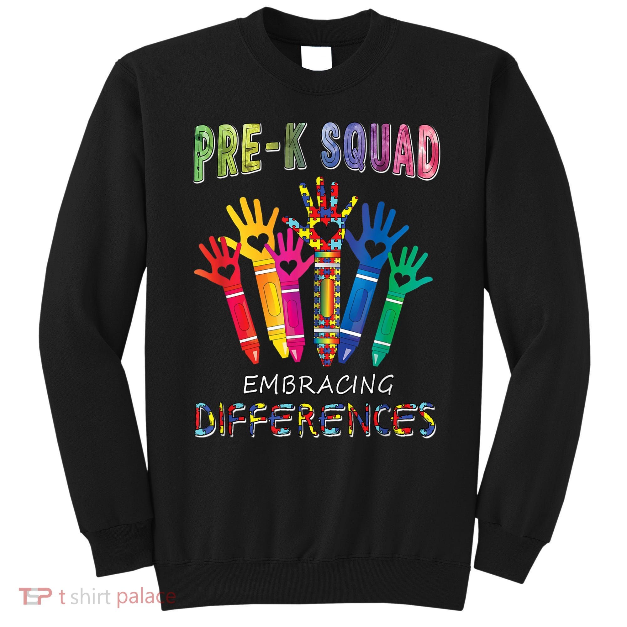 Pre K Squad Embracing Differences Autism SPED Teacher Sweatshirt