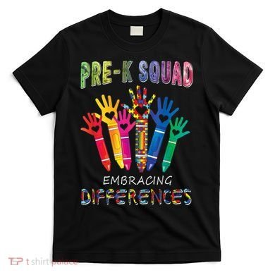 Pre K Squad Embracing Differences Autism SPED Teacher T-Shirt