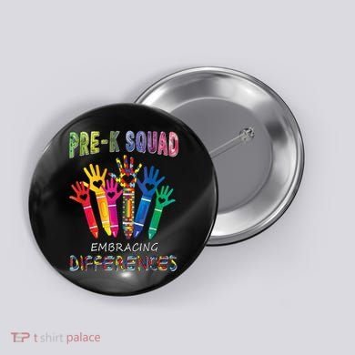 Pre K Squad Embracing Differences Autism SPED Teacher Button
