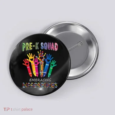 Pre K Squad Embracing Differences Autism SPED Teacher Button