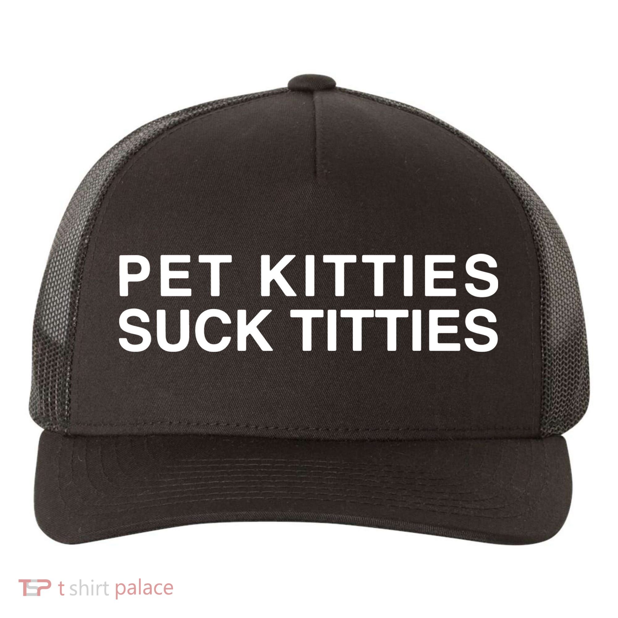 Pet Kitties Suck Titties Joke Yupoong Adult 5-Panel Trucker Hat