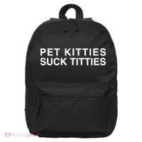 Pet Kitties Suck Titties Joke 16 in Basic Backpack thumb 0