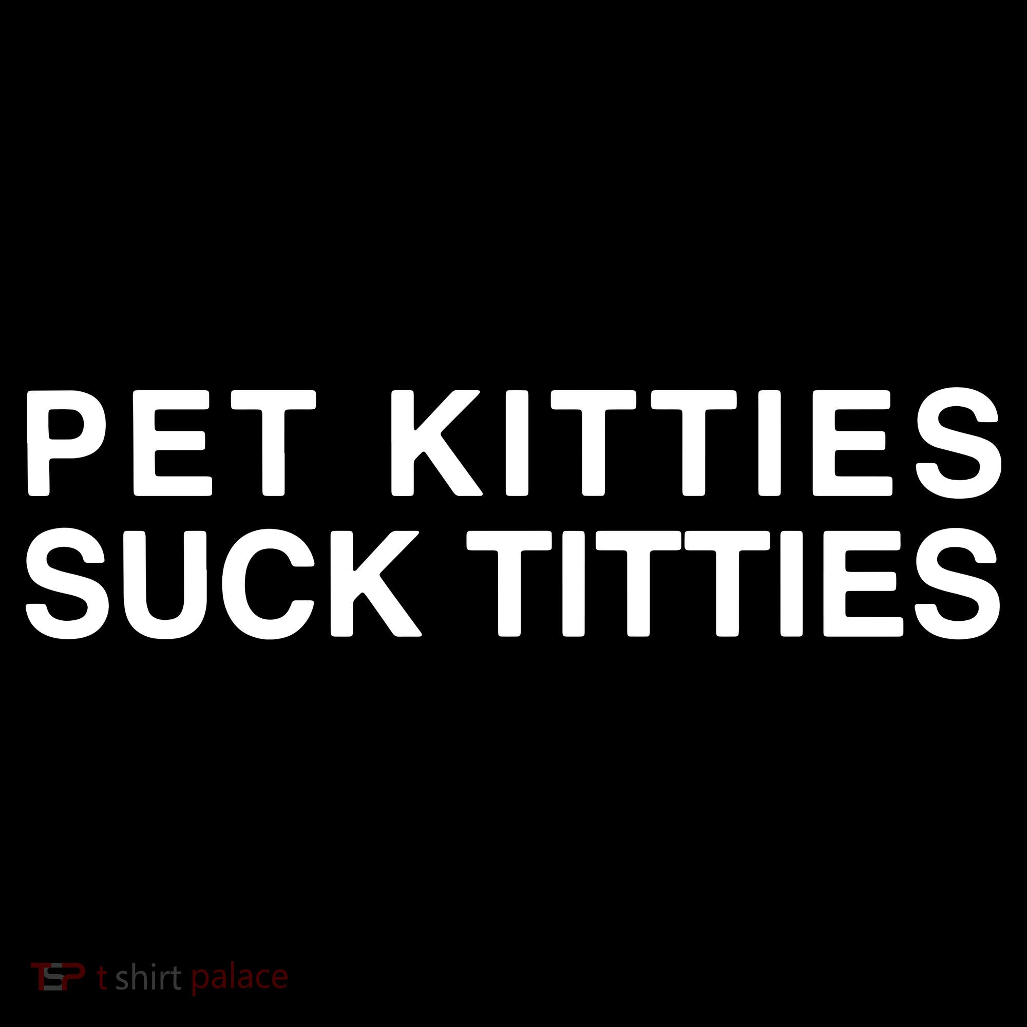 Pet Kitties Suck Titties Joke Women's Hoodie