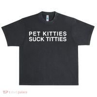 Pet Kitties Suck Titties Joke Urban Oversized Heavyweight T-Shirt thumb 0