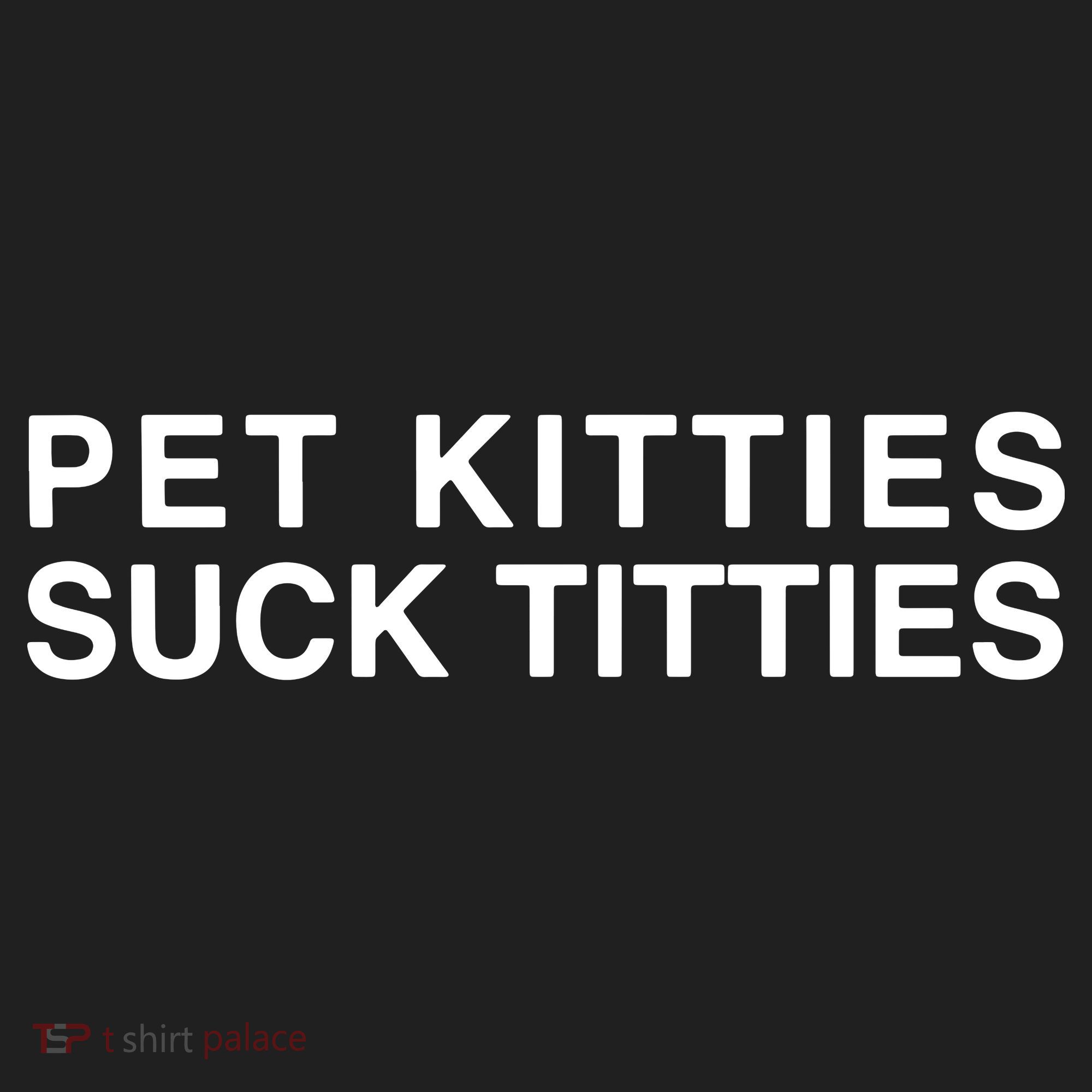 Pet Kitties Suck Titties Joke Urban Oversized Heavyweight T-Shirt