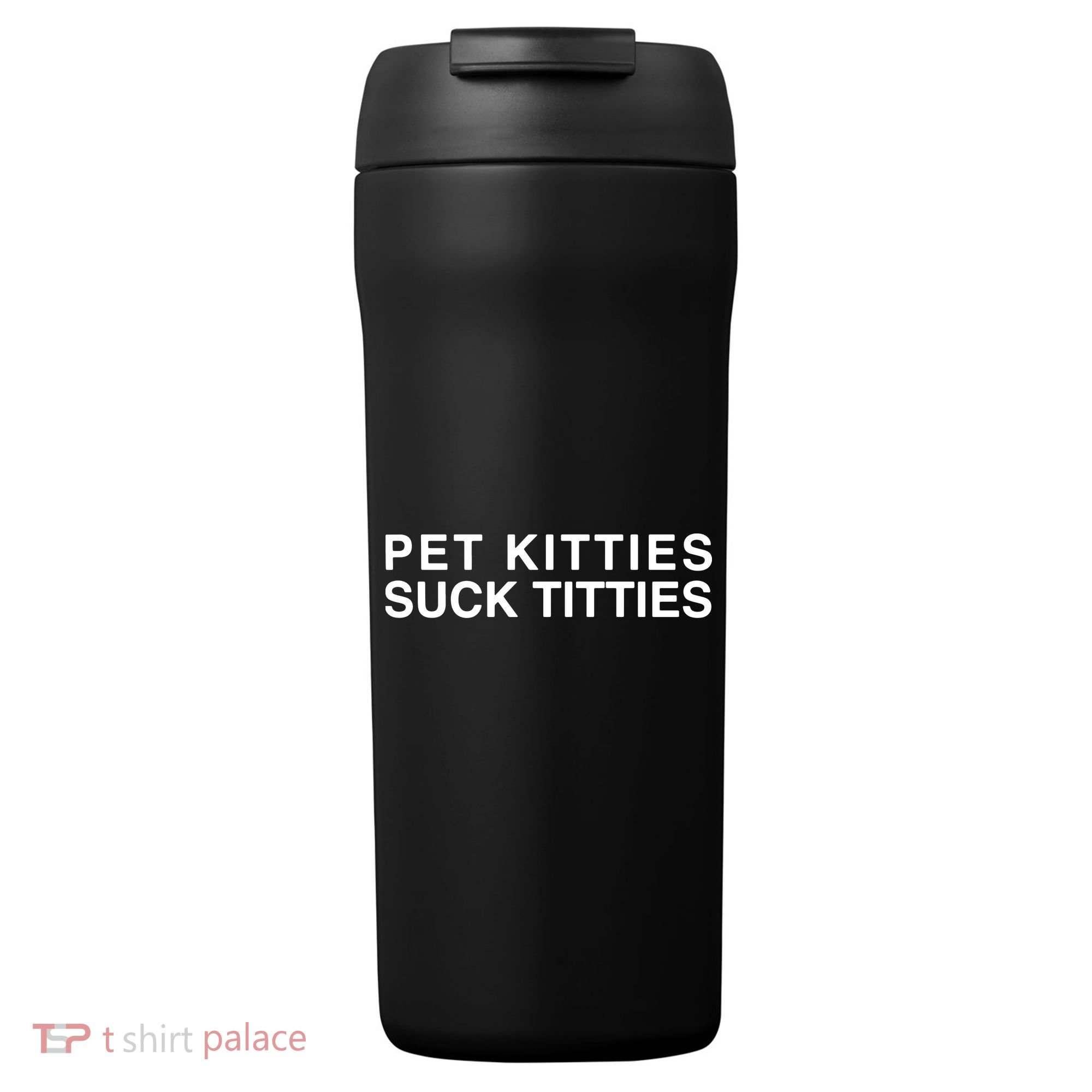 Pet Kitties Suck Titties Joke 24oz Duet Stainless Steel Tumbler