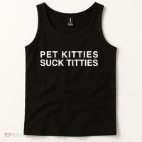 Pet Kitties Suck Titties Joke Tank Top thumb 2