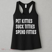 Pet Kitties Suck Titties Spend Fitties Women's Tank Top thumb 3