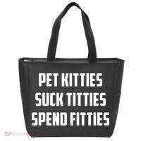 Pet Kitties Suck Titties Spend Fitties Tote Bag thumb 0