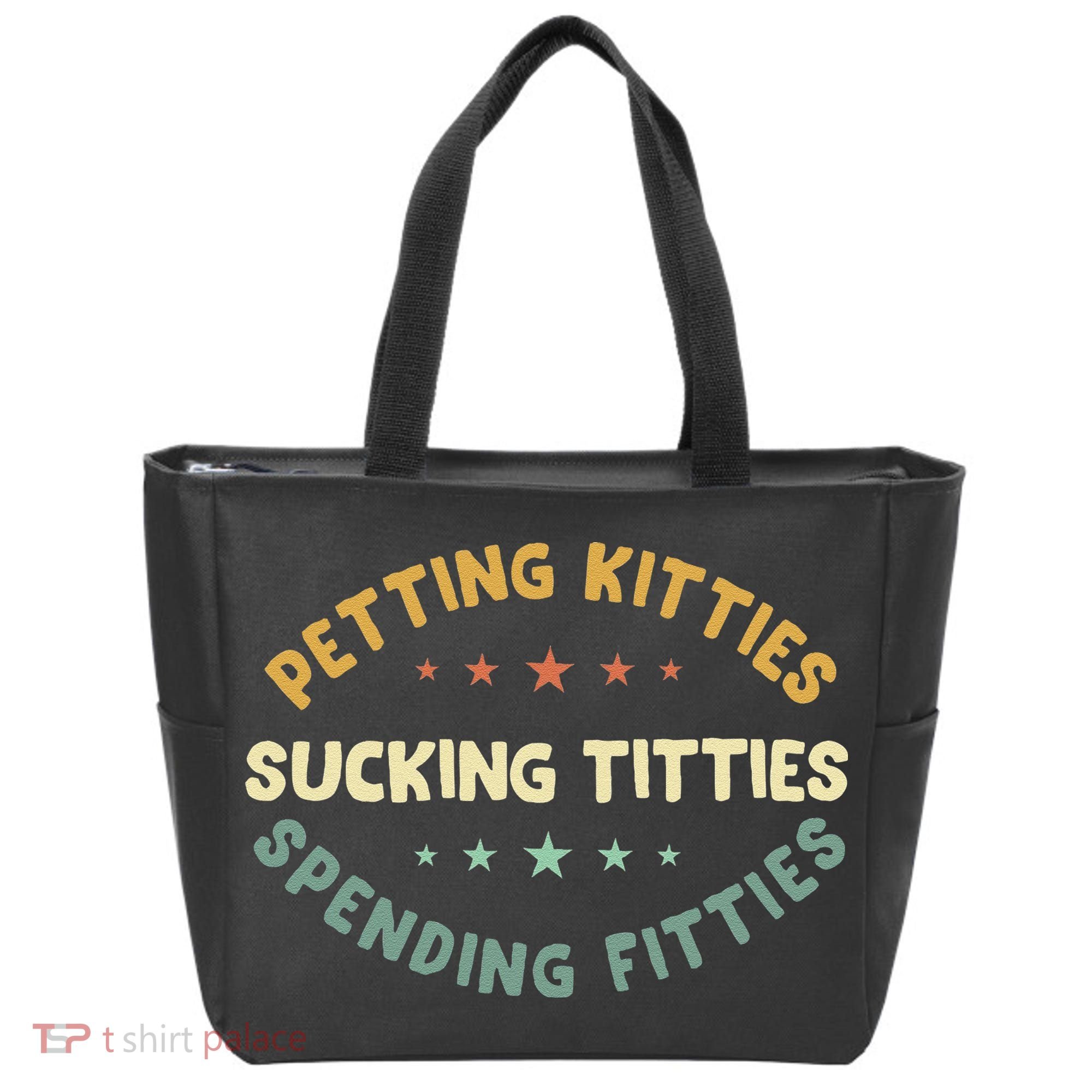 Petting Kitties Sucking Titties Spending Fitties Tote Bag