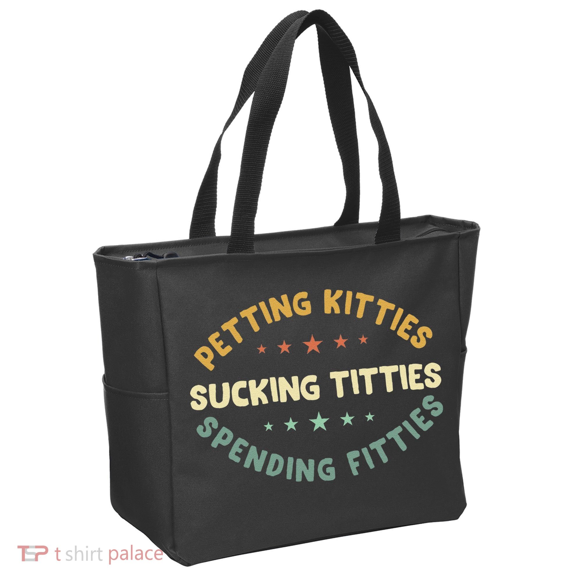 Petting Kitties Sucking Titties Spending Fitties Tote Bag