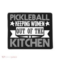 Pickleball Keeping Women Out Of The Kitchen Mousepad thumb 0