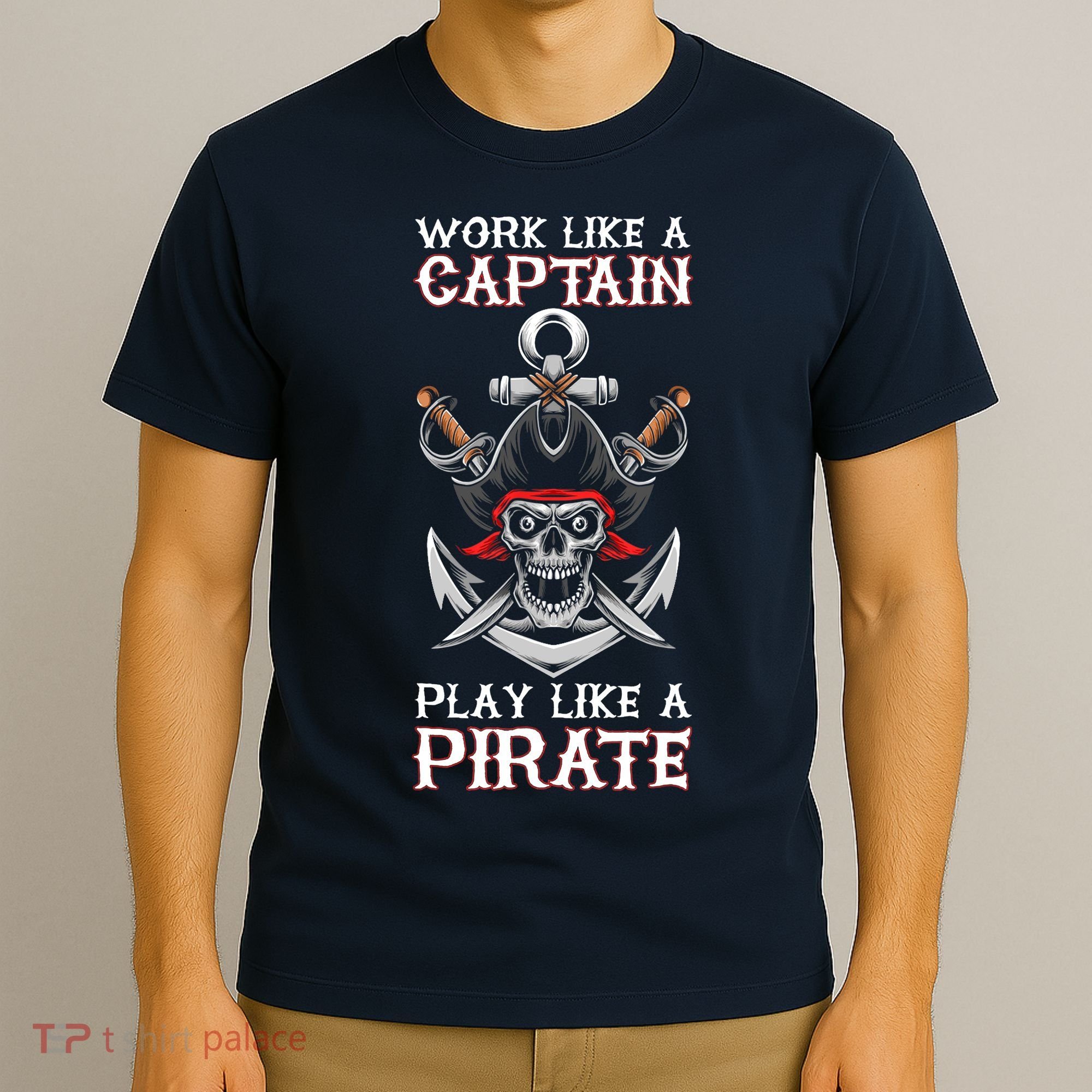 Play Like A Pirate Pirate Lovers Captain Pirate Gifts T-Shirt