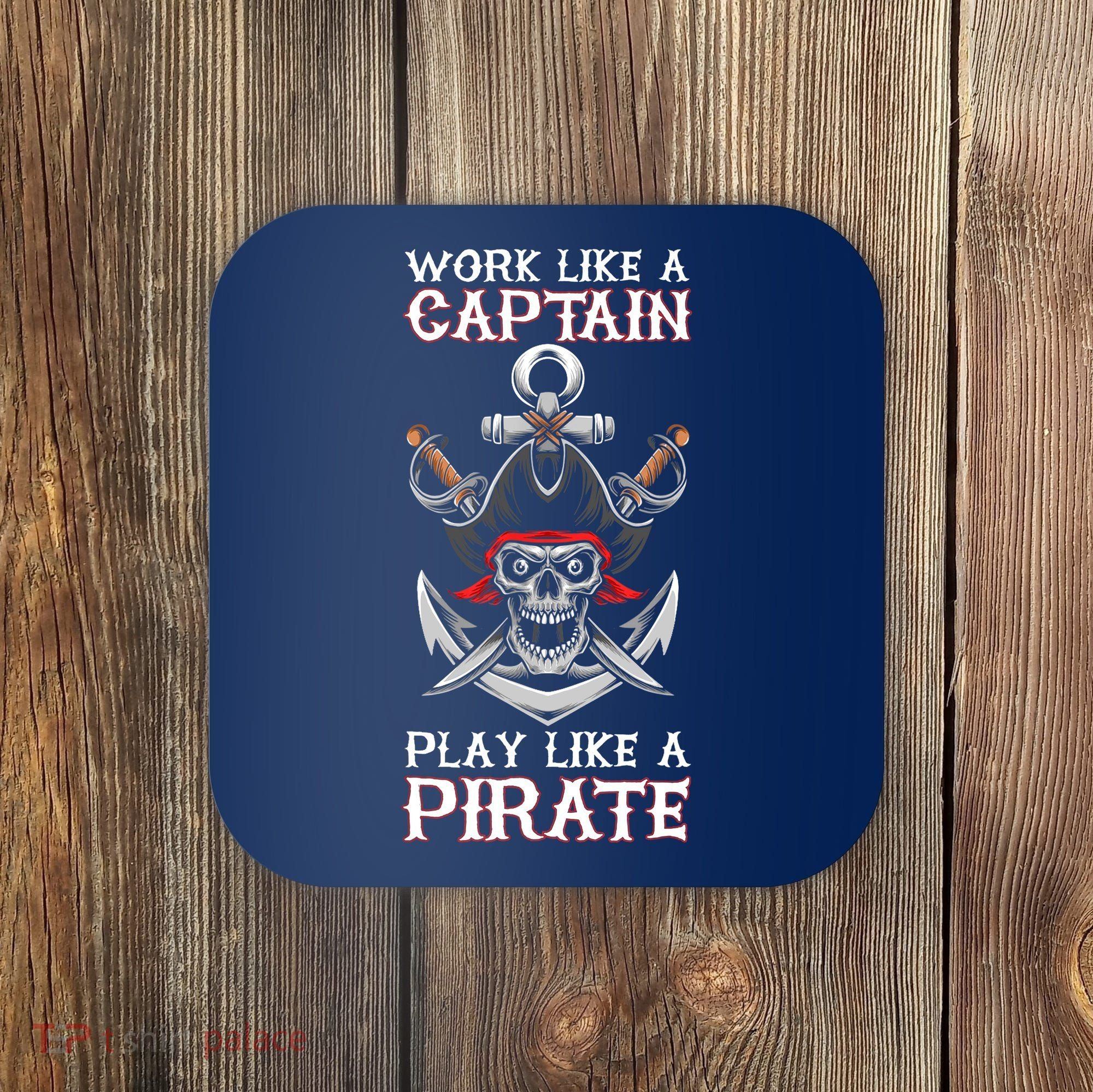 Play Like A Pirate Pirate Lovers Captain Pirate Gifts Coaster