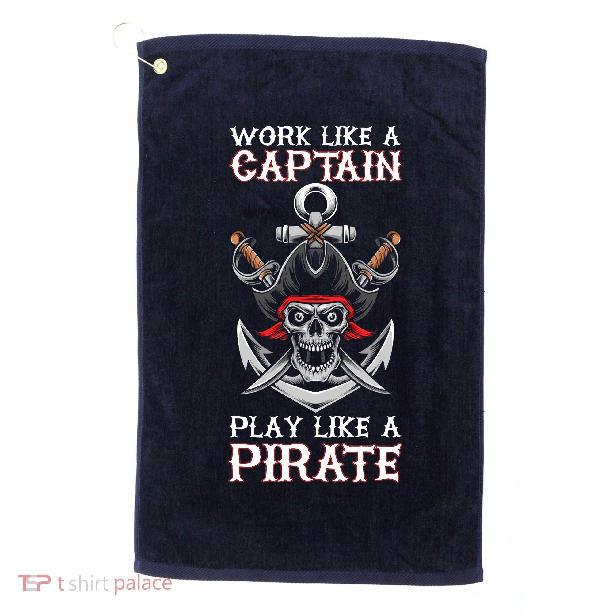Play Like A Pirate Pirate Lovers Captain Pirate Gifts Golf Towel