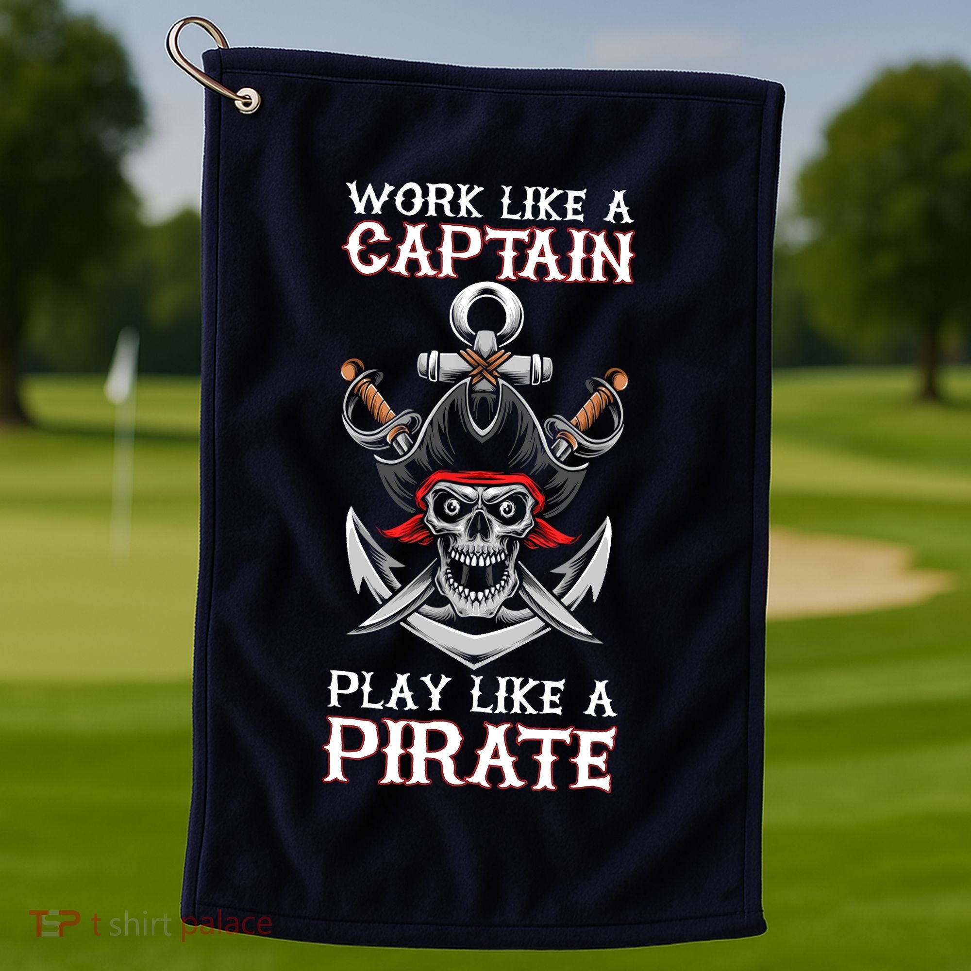 Play Like A Pirate Pirate Lovers Captain Pirate Gifts Golf Towel