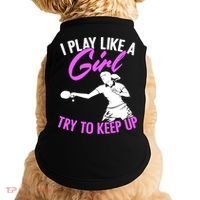 Play Like A Girl Try To Keep Up Funny Table Tennis Ping Pong Gift Doggie Tank thumb 0