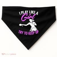 Play Like A Girl Try To Keep Up Funny Table Tennis Ping Pong Gift USA-Made Doggie Bandana thumb 0