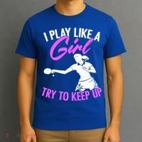 Play Like A Girl Try To Keep Up Funny Table Tennis Ping Pong Gift T-Shirt thumb 3