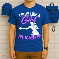 Play Like A Girl Try To Keep Up Funny Table Tennis Ping Pong Gift T-Shirt thumb 6