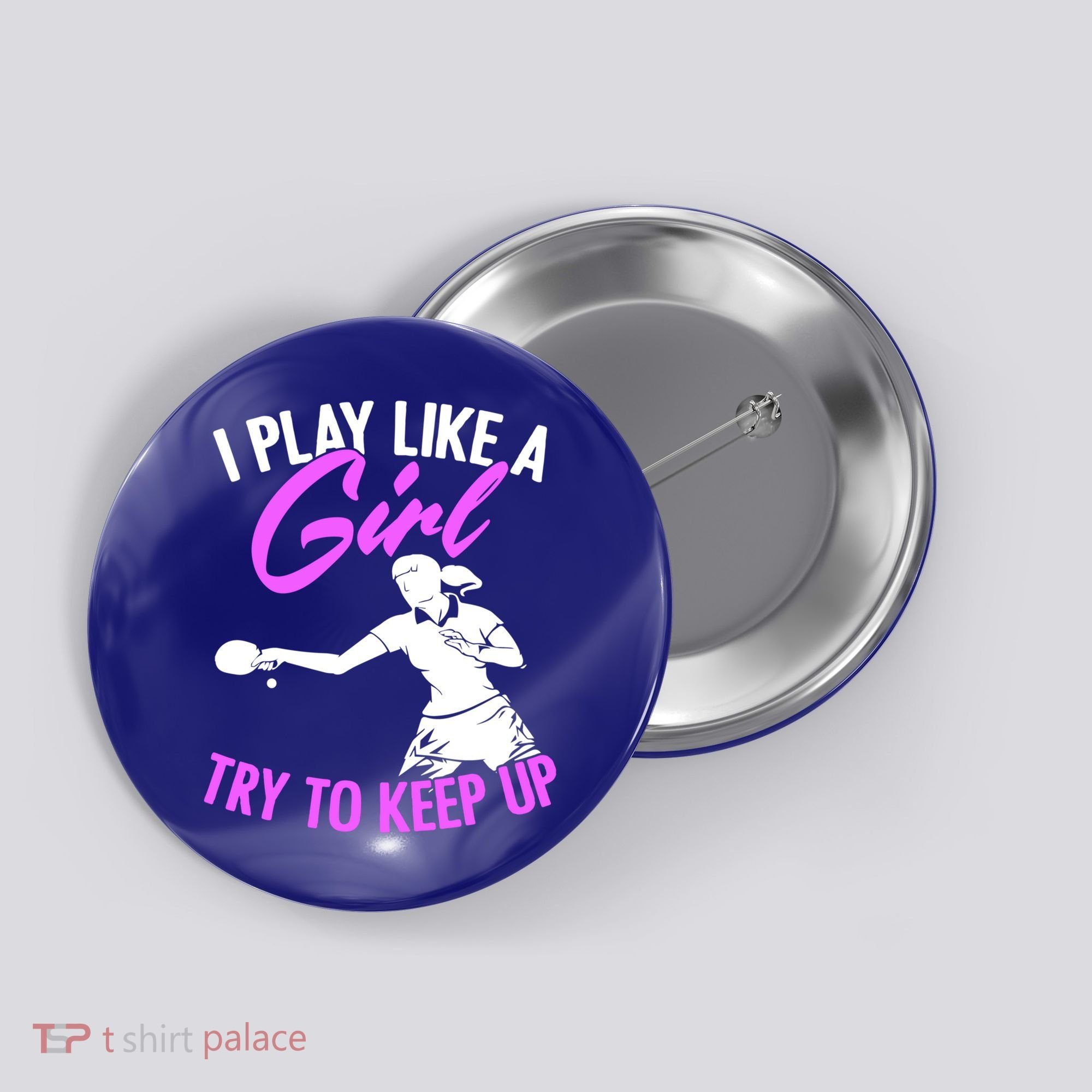 Play Like A Girl Try To Keep Up Funny Table Tennis Ping Pong Gift Button