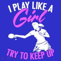 Play Like A Girl Try To Keep Up Funny Table Tennis Ping Pong Gift Polo thumb 2