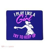 Play Like A Girl Try To Keep Up Funny Table Tennis Ping Pong Gift Mousepad thumb 0