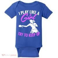 Play Like A Girl Try To Keep Up Funny Table Tennis Ping Pong Gift Baby Bodysuit thumb 0