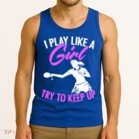 Play Like A Girl Try To Keep Up Funny Table Tennis Ping Pong Gift Tank Top thumb 3