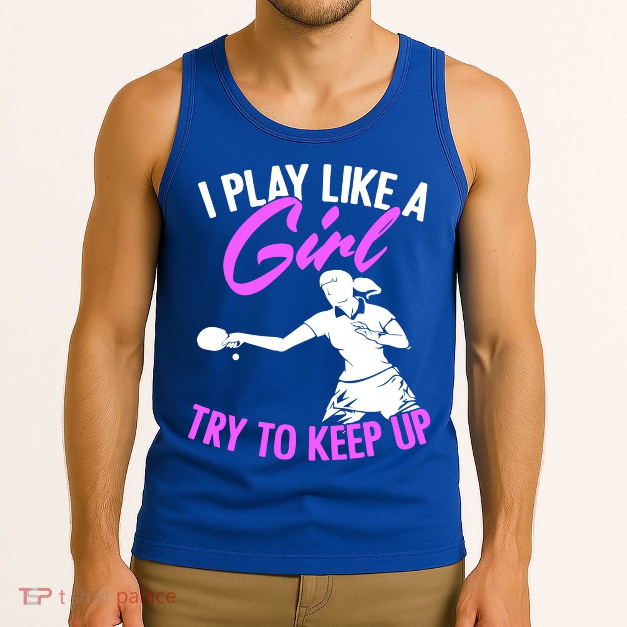 Play Like A Girl Try To Keep Up Funny Table Tennis Ping Pong Gift Tank Top