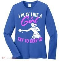 Play Like A Girl Try To Keep Up Funny Table Tennis Ping Pong Gift Women's Long Sleeve Shirt thumb 0