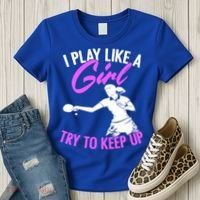 Play Like A Girl Try To Keep Up Funny Table Tennis Ping Pong Gift Women's T-Shirt thumb 3
