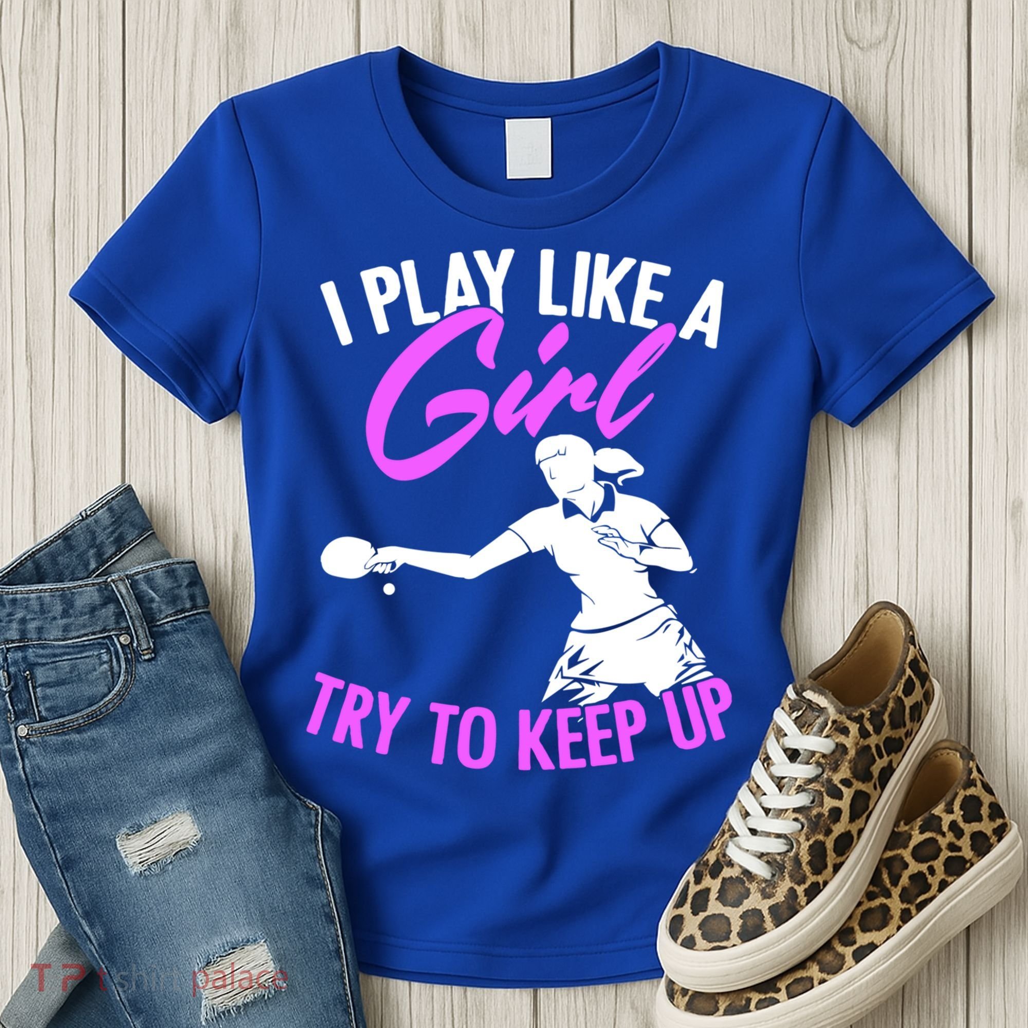 Play Like A Girl Try To Keep Up Funny Table Tennis Ping Pong Gift Women's T-Shirt