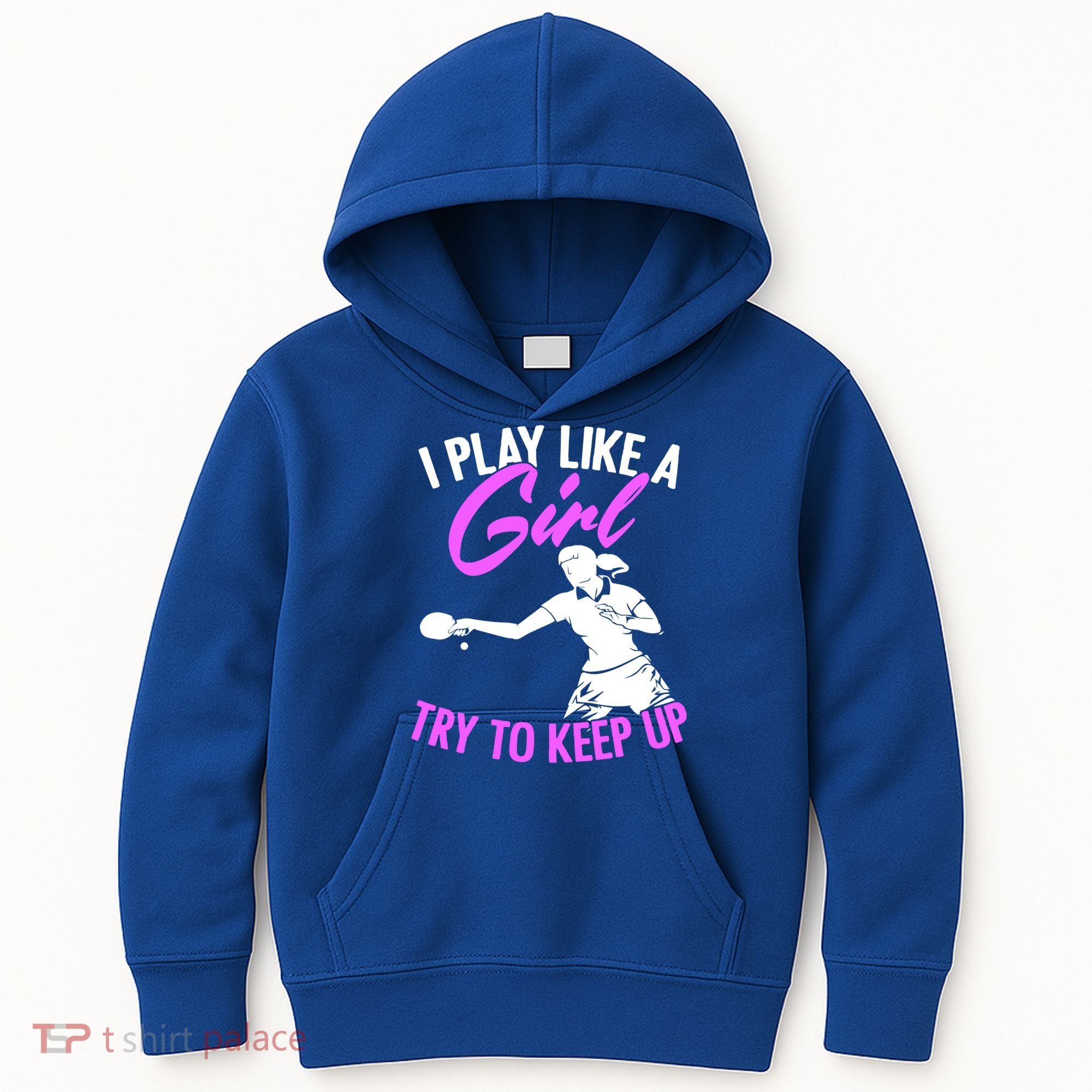 Play Like A Girl Try To Keep Up Funny Table Tennis Ping Pong Gift Kids Hoodie