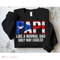 Papi like a normal Dad only cooler Puerto Rican Sweatshirt thumb 2