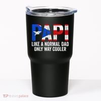 Papi like a normal Dad only cooler Puerto Rican Tumbler thumb 0