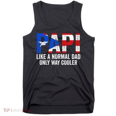 Papi like a normal Dad only cooler Puerto Rican Tank Top