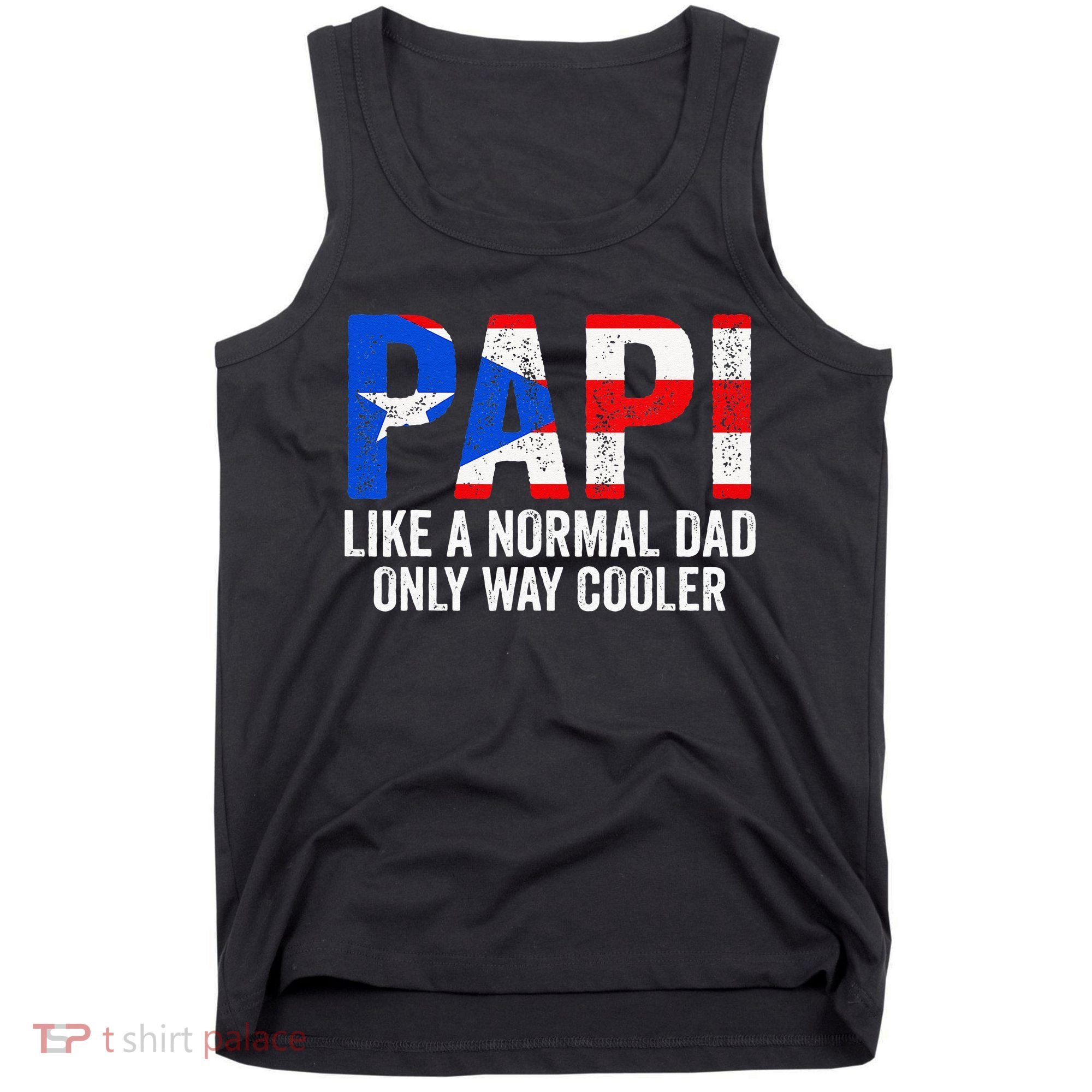 Papi like a normal Dad only cooler Puerto Rican Tank Top