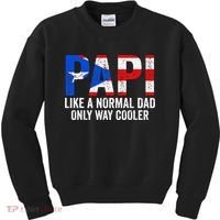 Papi like a normal Dad only cooler Puerto Rican Kids Sweatshirt thumb 0