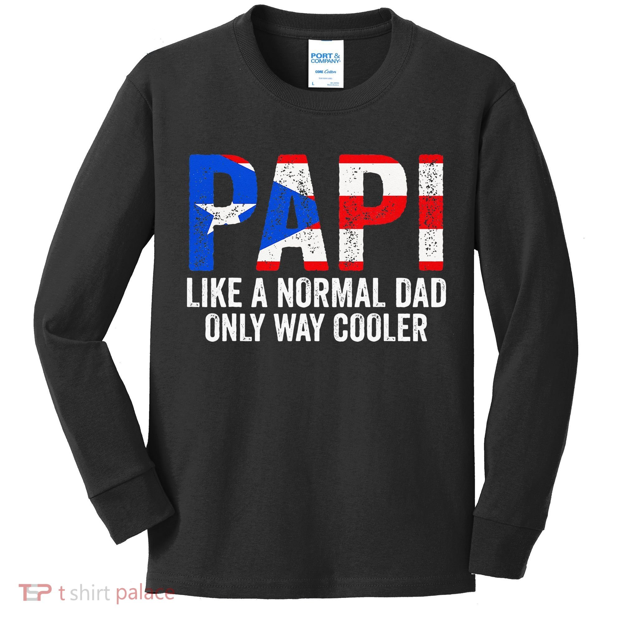 Papi like a normal Dad only cooler Puerto Rican Kids Long Sleeve Shirt