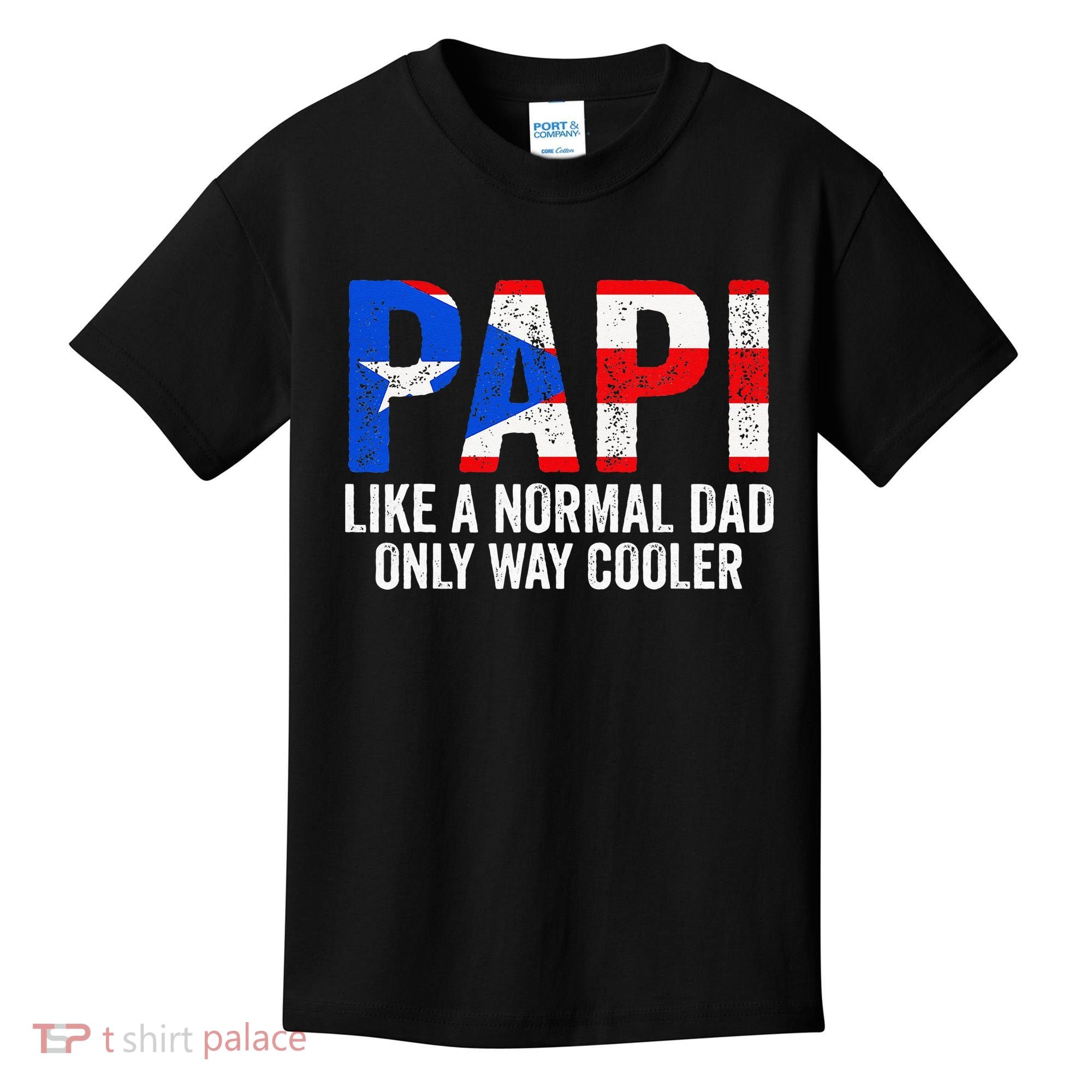 Papi like a normal Dad only cooler Puerto Rican Kids T-Shirt