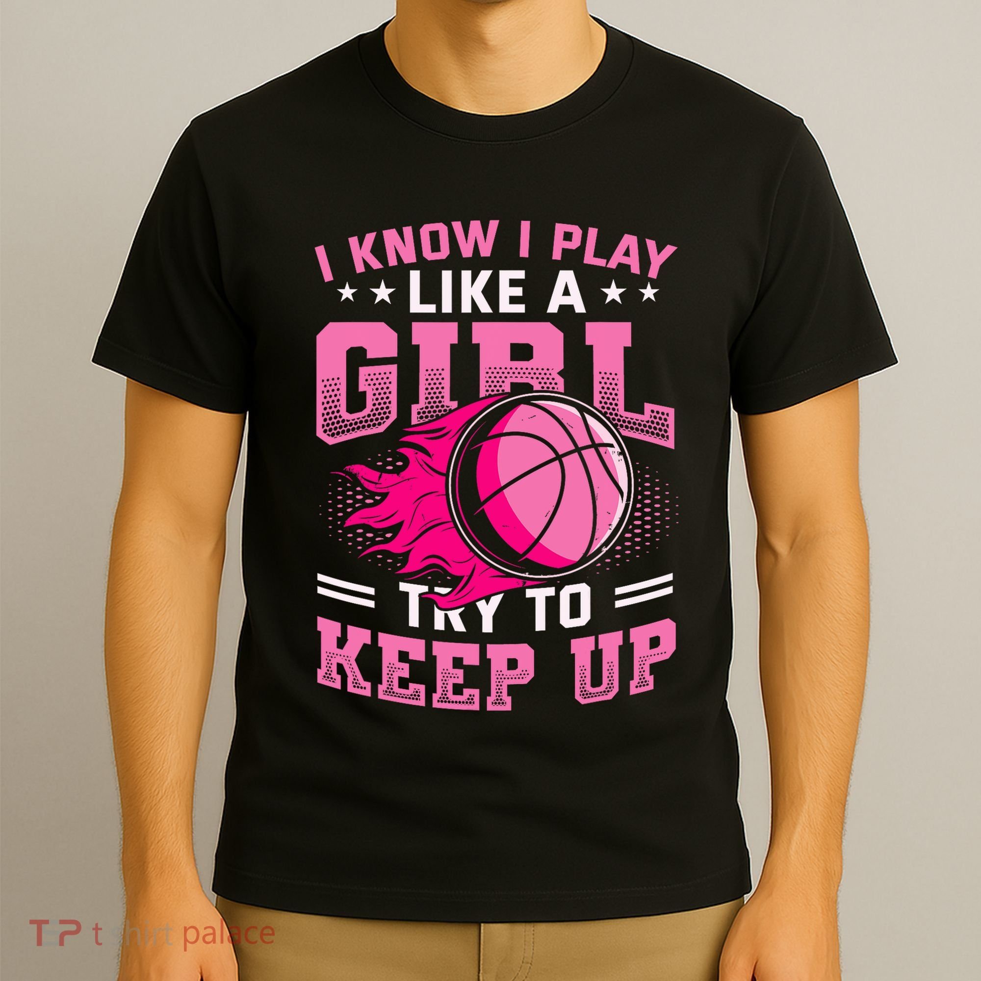 Play Like A Girl Basketball T-Shirt