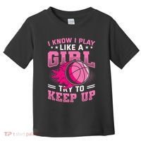 Play Like A Girl Basketball Toddler T-Shirt thumb 0