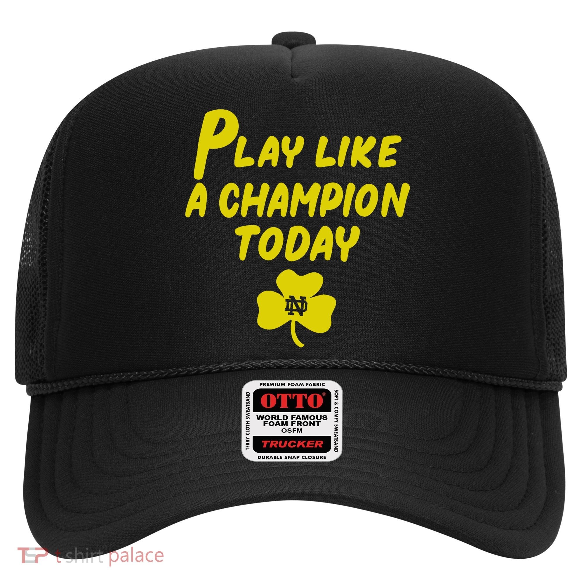 Play Like A Champions Todays For Funny Hat