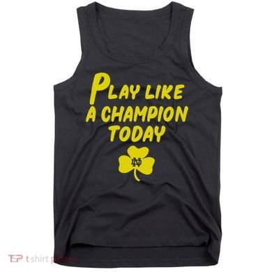 Play Like A Champions Todays For Funny Tank Top