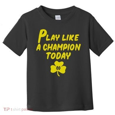 Play Like A Champions Todays For Funny Toddler T-Shirt