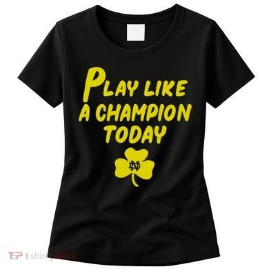 Play Like A Champions Todays For Funny Women's T-Shirt